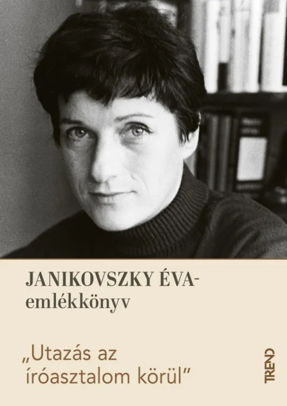 Utazás az íróasztalom körül - Janikovszky Éva-emlékkötet Biztonságos fizetés