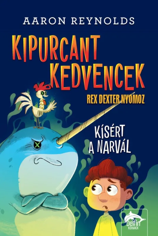 Árengedmény Kipurcant kedvencek – Rex Dexter nyomoz: Kísért a narvál