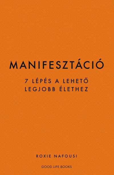 Outlet Manifesztáció - 7 lépés a lehető legjobb élethez