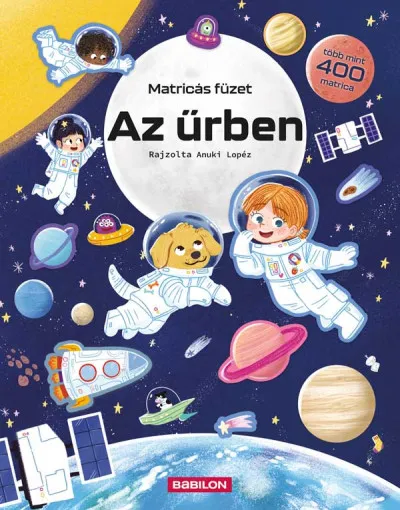 Matricás füzet - Az űrben - Több mint 400 matrica Legnépszerűbb