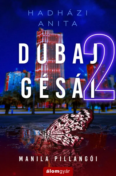 Dubaj gésái 2. - Manila pillangói Szuper ajánlat