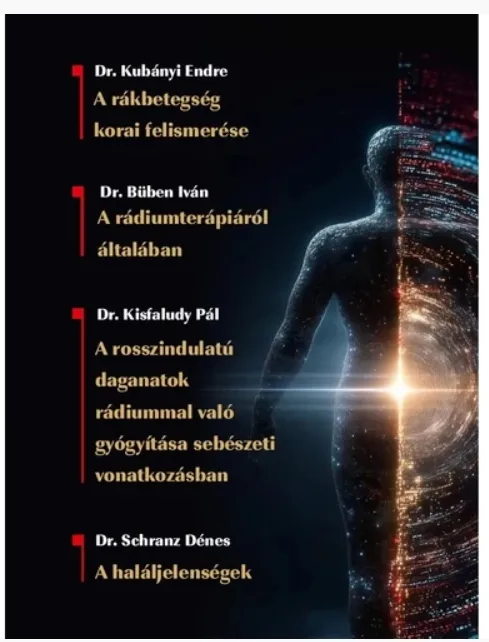 Újdonság A rákbetegség korai felismerése - A radiumtherapiáról általában - A rosszindulatú daganatok radiummal való gyógyítása sebészeti vonatkozásban - A haláljelenségek