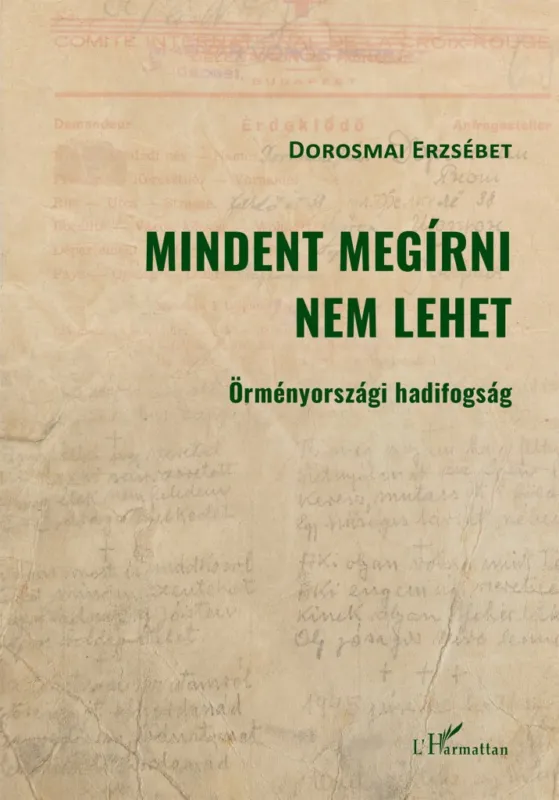 Mindent megírni nem lehet - Örményországi hadifogság Exkluzív ajánlat