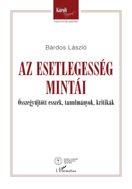 Az esetlegesség mintái - Összegyűjtött esszék, tanulmányok, kritikák Csak ma