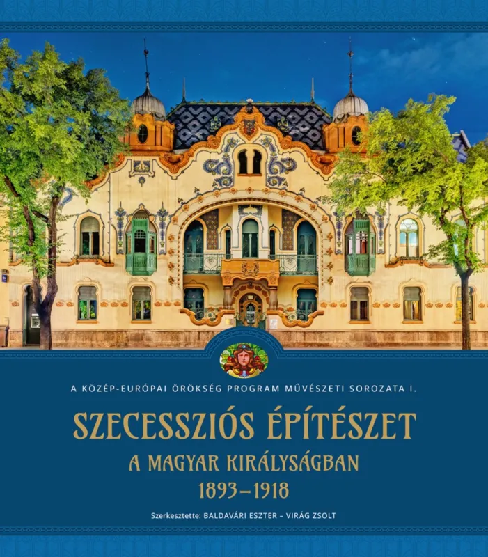 Szecessziós építészet a Magyar Királyságban (1893–1918) Bestseller