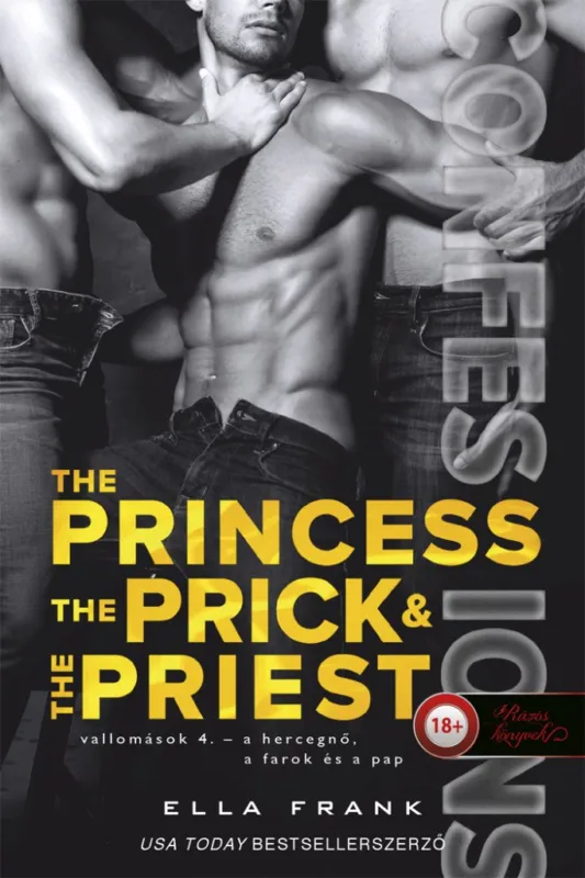 Legnépszerűbb The Princess, the Prick & the Priest - Vallomások: A hercegnő, a farok és a pap