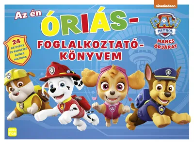 Akció Mancs Őrjárat - Az én ÓRIÁS foglalkoztatókönyvem - 24 rejtvény és rengeteg színes matrica