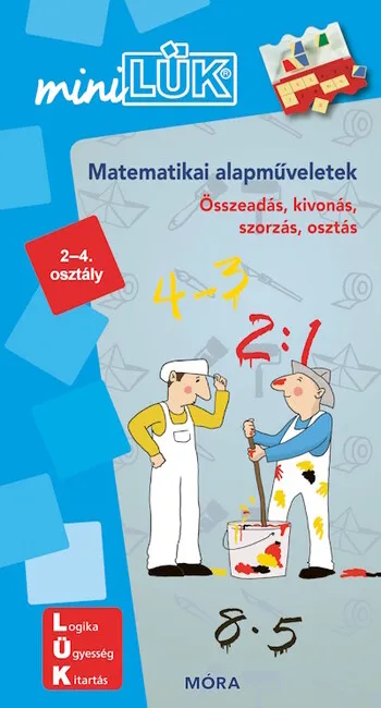Csak ma Matematikai alapműveletek - Összeadás, kivonás, szorzás, osztás 2-4. osztály - miniLÜK