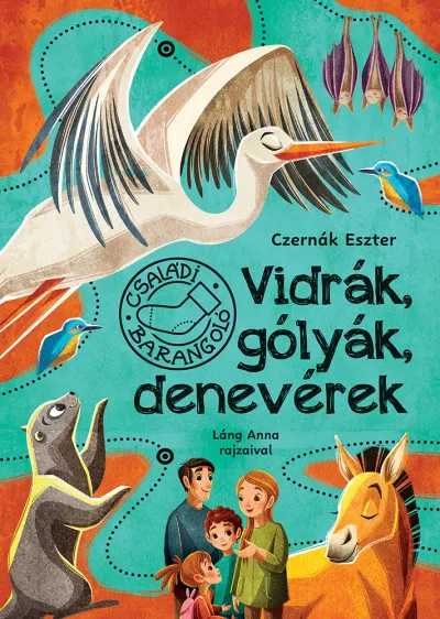 Csak ma Vidrák, gólyák, denevérek - Családi barangoló 1.