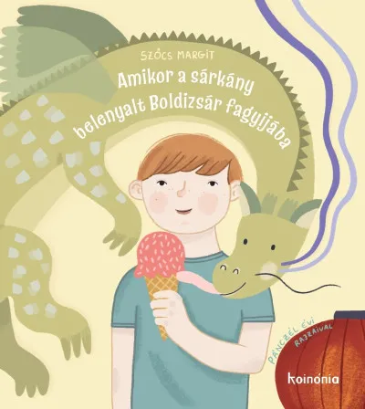 Amikor a sárkány belenyalt Boldizsár fagyijába Kihagyhatatlan ajánlat