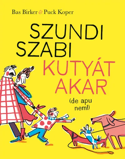 Legkelendőbb Szundi Szabi kutyát akar (de apu nem!)