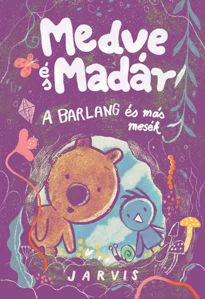 Újdonság Medve és Madár - A barlang és más mesék