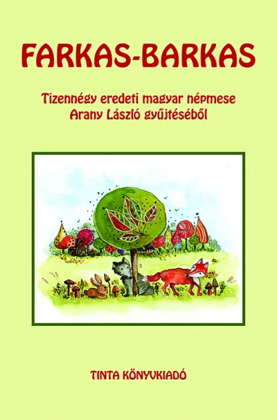 Végkiárusítás Farkas-barkas - Tizennégy eredeti népmese Arany László gyűjtéséből