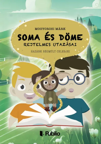 Soma és Döme rejtelmes utazásai Olcsóbb