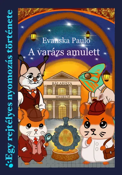 Akciós ár A varázs amulett - Egy rejtélyes nyomozás története