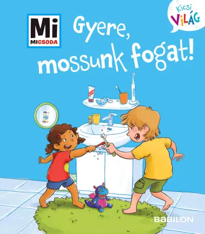 Gyere, mossunk fogat! - Mi Micsoda Kicsi világ 10. - kihajtható fülekkel Outlet