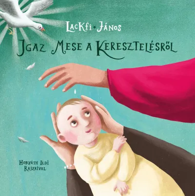 Olcsó Igaz mese a keresztelésről