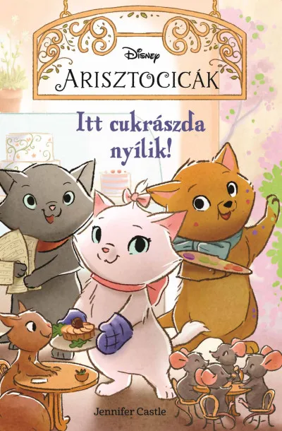 Disney - Arisztocicák - Itt cukrászda nyílik! Népszerű