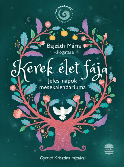Kerek élet fája - Jeles napok mesekalendáriuma Rendeld meg most