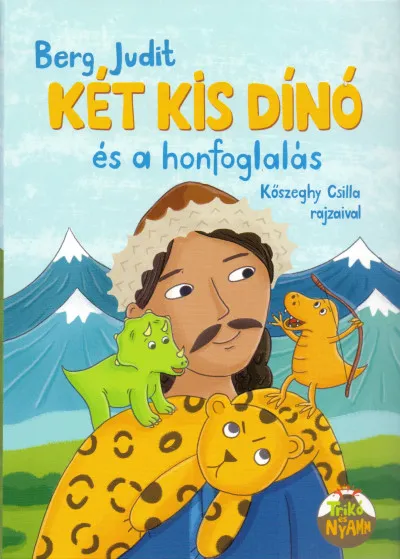 Vásárlói kedvenc Két kis dínó és a honfoglalás