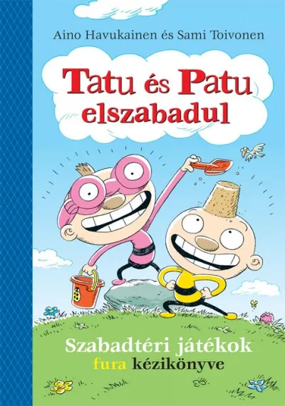 Tatu és Patu elszabadul - Szabadtéri játékok fura kézikönyve Kedvezményes ár