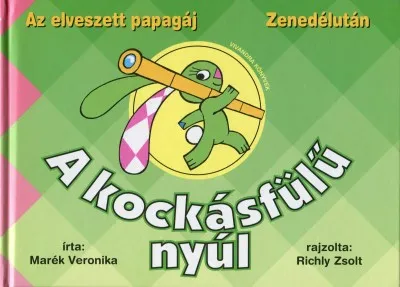 A kockásfülű nyúl 1. - Az elveszett papagáj - Zenedélután Legkelendőbb