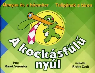 A kockásfülű nyúl 2. - Menyus és a hóember - Tulipánok a téren Népszerű
