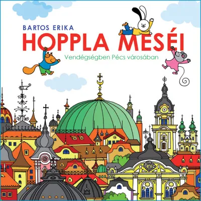 Expressz szállítás Hoppla meséi - Vendégségben Pécs városában