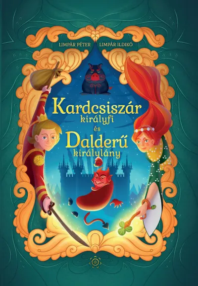 Kedvezményes ár Kardcsiszár királyfi és Dalderű királylány
