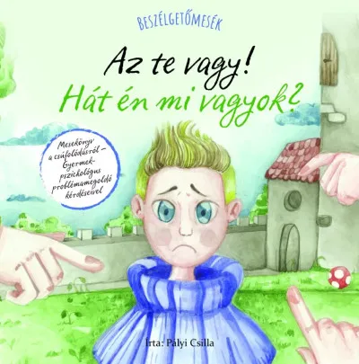 Beszélgetőmesék - Az Te vagy! Hát én mi vagyok? Újdonság