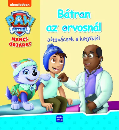 Mancs Őrjárat - Bátran az orvosnál! - Jótanácsok a kutyiktól Outlet