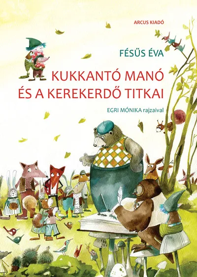 Kukkantó manó és a Kerekerdő titkai - új kiadás Expressz szállítás