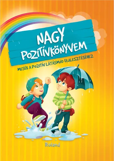 Kedvezmény Nagy pozitívkönyvem - Mesék a pozitív látásmód fejlesztéséhez