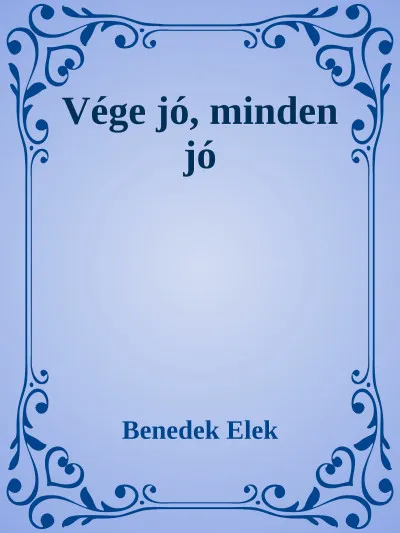 Vége jó, minden jó Újdonság