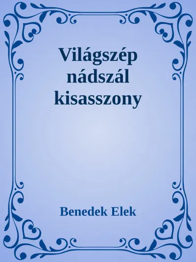 Akciós ár Világszép nádszál kisasszony