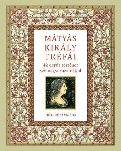 Vedd meg online Mátyás király tréfái - 42 derűs történet szómagyarázatokkal