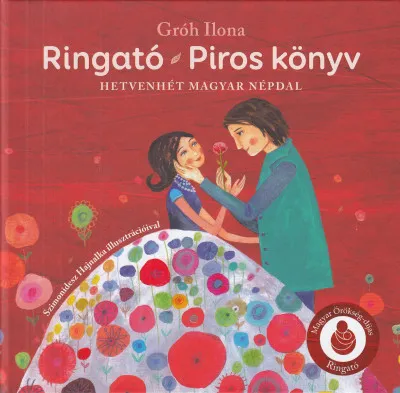Ne maradj le Ringató - Piros könyv - Hetvenhét magyar népdal