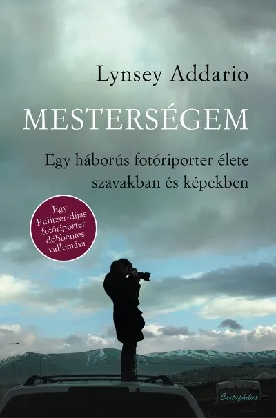 Mesterségem /Egy háborús fotóriporter élete szavakban és képekben Akciós ár