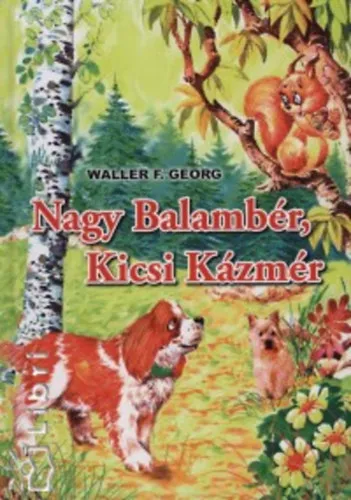 Csak ma Nagy Balambér, Kicsi Kázmér