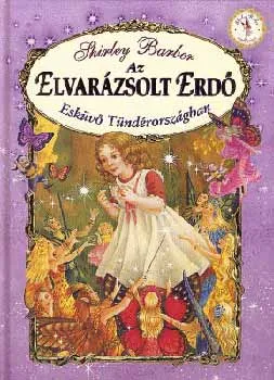 Kedvezményes ár Az elvarázsolt erdő-Esküvő Tündérországban