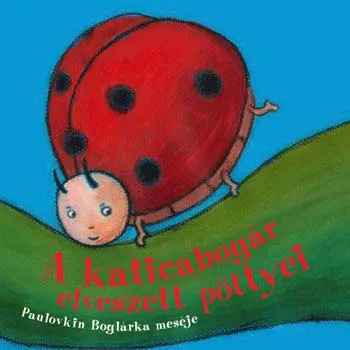 Népszerű A katicabogár elveszett pöttyei