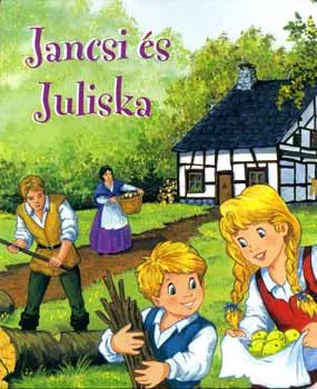 Nézd meg most Jancsi és Juliska