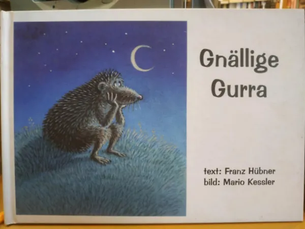 Gnällige Gurra med bilder av Mario Keesler (Författarhuset) Akciós ár