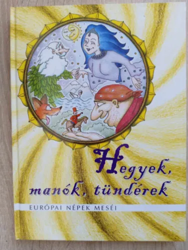 Kihagyhatatlan ajánlat Hegyek, manók, tündérek - európai népek meséi DI-458215
