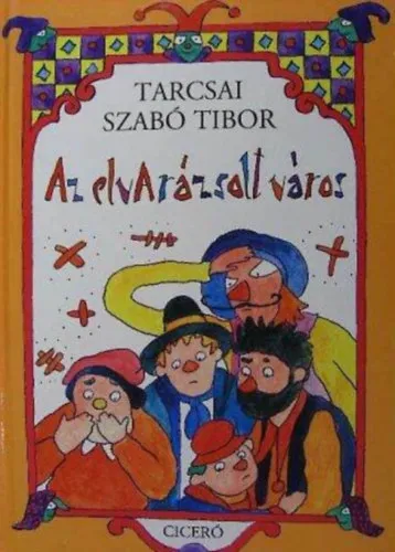 Az elvarázsolt város - Kalmár István színes rajzaival Ajánlat