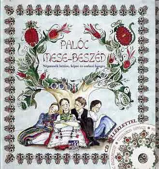 Bestseller Palóc mese-beszéd (+CD-vel)- Népmesék betűre, képre és emberi hangra