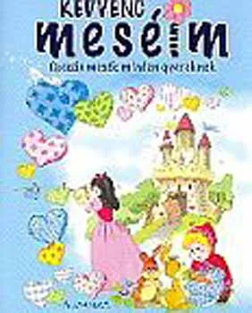 Prémium Kedvenc meséim - csodás mesék minden gyereknek