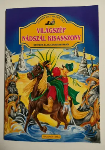 Világszép nádszál kisasszony - Egyszer volt, hol nem volt Bestseller