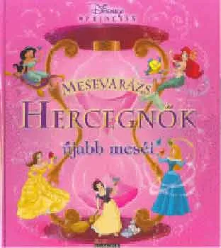 Gyors szállítás Mesevarázs - Hercegnők újabb meséi