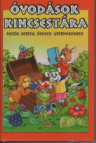 Óvodások kincsestára - mesék, versek, énekek gyermekeknek Korlátozott ajánlat